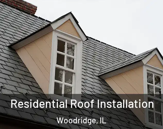  Residential Roof Installation Woodridge, IL