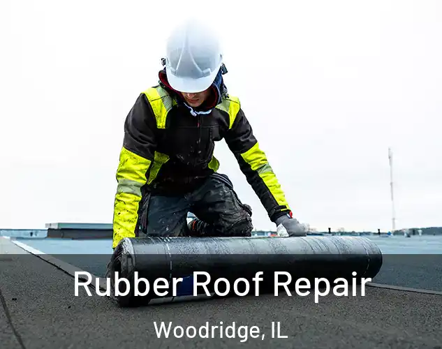  Rubber Roof Repair Woodridge, IL