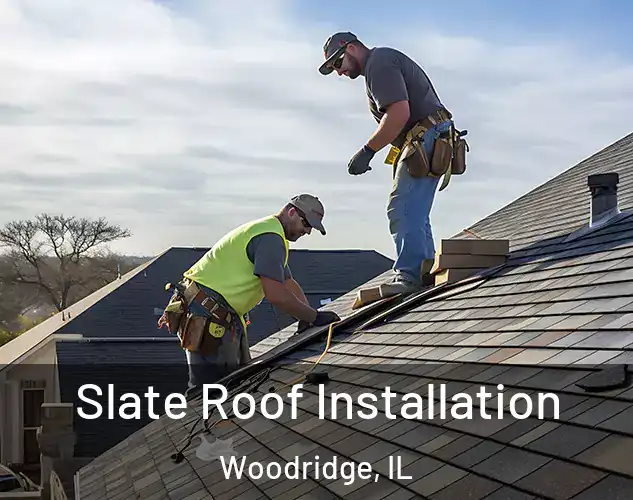  Slate Roof Installation Woodridge, IL