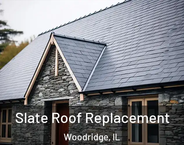  Slate Roof Replacement Woodridge, IL